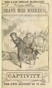 Cover of: The Ute massacre!: Brave Miss Meeker's captivity!  Her own account of it.  Also, the narratives of her mother and Mrs. Price.  To which is added further thrilling and intensely interesting details, not hitherto published, of the bravery and frightful sufferings endured by Mrs. Meeker, Mrs. Price and her two children, and by Miss Josephine Meeker.