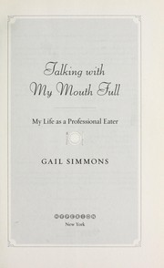 Cover of: Talking with my mouth full : my life as a professional eater by 