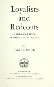 Cover of: Loyalists and Redcoats by Paul Hubert Smith