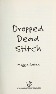 Cover of: Dropped dead stitch by Maggie Sefton