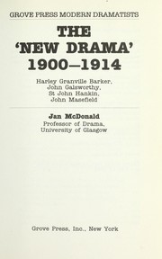 Cover of: The new drama, 1900-1914 : Harley Granville Barker, John Galsworthy, St John Hankin, John Masefield by 
