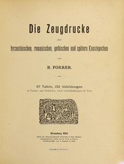 Cover of: Die Zeugdrucke der byzantinischen, romanischen, gothischen und spätern Kunstepochen by Robert Forrer