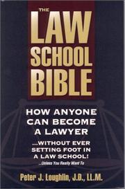 Cover of: The Law School Bible: How Anyone Can Become A Lawyer... Without Ever Setting Foot In A Law School!