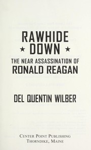 Cover of: Rawhide down: the near assassination of Ronald Reagan
