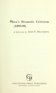 Dramatic criticism, 1895-1898 by John F. Matthews, George Bernard Shaw