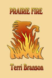 Cover of: Prairie fire by Terri Branson, Terri Branson