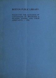 Cover of: Boston Public Library: rules for the guidance of custodians of branches & reading rooms, and their assistants