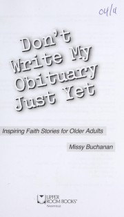 Cover of: Don't write my obituary just yet by Missy Buchanan