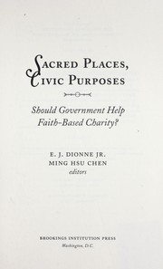 Cover of: Sacred places, civic purposes: should government help faith-based charity?