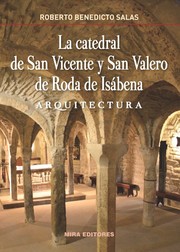 Cover of: La Catedral de San Vicente y San Valero de Roda de Isábena by 