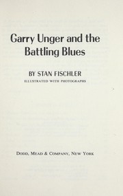 Garry Unger and the battling Blues by Stan Fischler