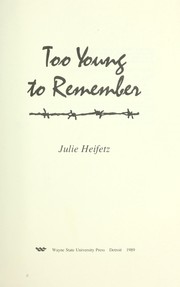 Cover of: Too young to remember by Julie Heifetz