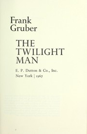 Cover of: The twilight man. | Frank Gruber