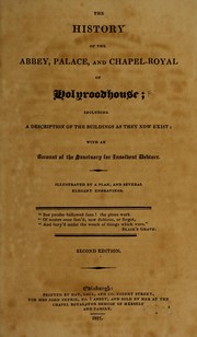 Cover of: The History of the Abbey, Palace, and Chapel-royal of Holyroodhouse