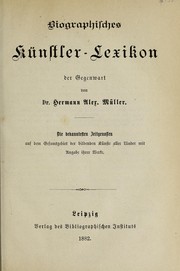 Cover of: Biographisches Künstler-Lexicon der Gegenwart by Hermann Alexander Müller