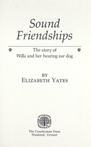 Cover of: Sound friendships : the story of Willa and her hearing ear dog