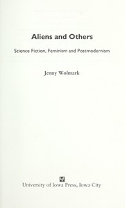 Cover of: Aliens and others : science fiction, feminism, and postmodernism / Jenny Wolmark by 