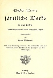 Cover of: Theodor Körners sämtliche Werke: in vier Teilen