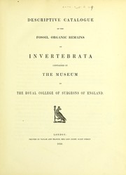 Cover of: Descriptive catalogue of the fossil organic remains of invertebrata contained in the museum of the Royal College of Surgeons of England