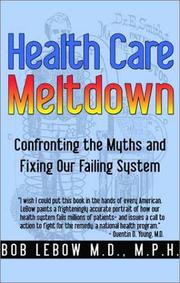 Front cover of Health Care Meltdown by Bob Lebow