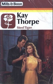 Cover of: Steel tiger by Kay Thorpe, Kay Thorpe