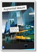Cover of: Augmented reality: Combineer de virtuele met de echte wereld