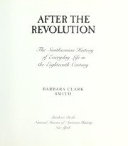 Cover of: After the Revolution : the Smithsonian history of everyday life in the eighteenth century