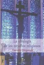 Cover of: La ideologia de los estudios religiosos