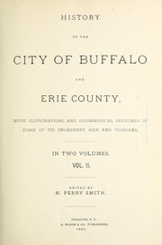 Cover of: History of the city of Buffalo and Erie county: with ... biographical sketches of some of its prominent men and pioneers ...