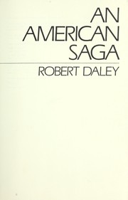 An American saga by Robert Daley