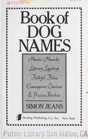 Cover of: Book of dog names: heroic hounds, literary lapdogs, faithful fidos, courageous canines & precious pooches