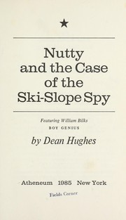 Cover of: Nutty and the case of the ski-slope spy by Dean Hughes