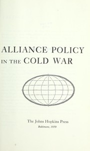 Cover of: Alliance policy in the cold war. --