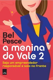 Cover of: A Menina do vale 2: Seja um empreendedor responsável e saia na frente