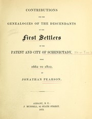 Cover of: Contributions for the genealogies of the descendants of the first settlers of the patent and city of Schenectady, from 1662 to 1800 by Jonathan Pearson