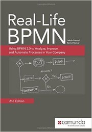 Cover of: Real-life BPMN : using BPMN 2.0 to analyze, improve, and automate processes in your company