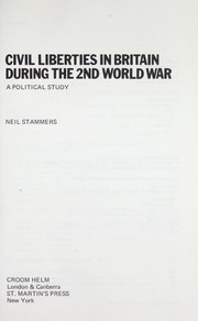 Civil liberties in Britain during the 2nd World War by Neil Stammers