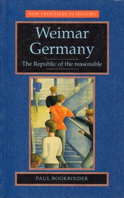 Cover of: Weimar Germany: the republic of the reasonable