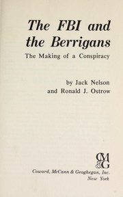 Cover of: The FBI and the Berrigans; the making of a conspiracy
