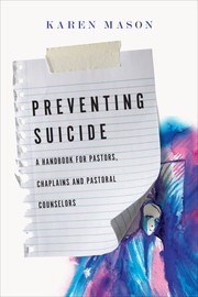 Cover of: Preventing Suicide: a handbook for pastors, chaplains, and pastoral counselors