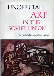 Cover of: Unofficial art in the Soviet Union | Paul Sjeklocha