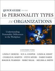Cover of: Quick Guide to the 16 Personality Types in Organizations by Linda V. Berens, Sue A Cooper, Linda K Ernst, Charles R. Martin, Steve Myers, Dario Nardi, Roger R. Pearman, Marci Segal, Melissa A Smith