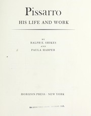 Cover of: Pissarro, his life and work by Ralph E. Shikes