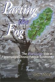 Cover of: Parting the Fog: The Personal Side of Fibromyalgia/Chronic Fatigue Syndrome