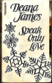 Speak Only Love by Deana James