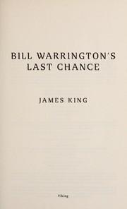 Bill Warrington's last chance by James King