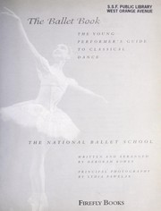 Cover of: The ballet book: the young performer's guide to classical dance