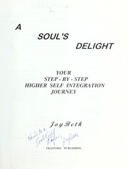 Cover of: A soul's delight : your step-by-step higher self integration journey