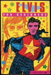 Cover of: Elvis for Beginners (Writers and Readers Documentary Comic Book) by Jill Pearlman, Wayne White, Jill Pearlman
