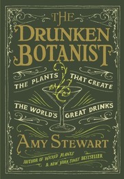 The Drunken Botanist by Amy Stewart